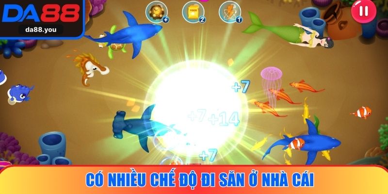 Có nhiều chế độ đi săn ở nhà cái