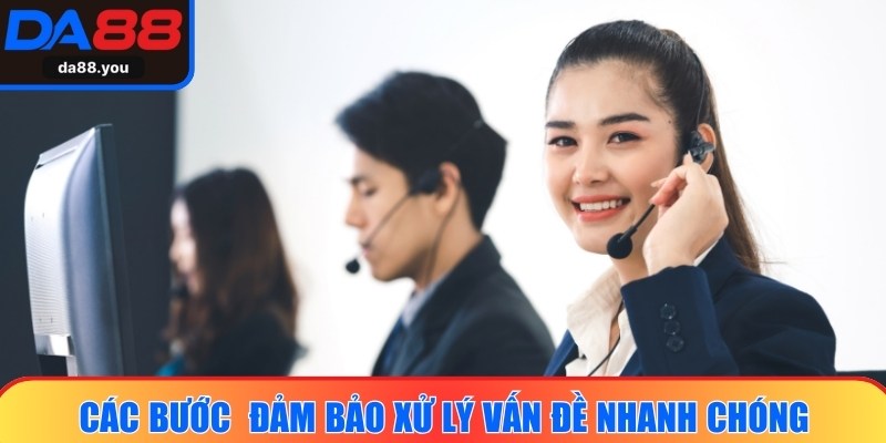 Các bước chăm sóc khách hàng đảm bảo xử lý vấn đề nhanh chóng, minh bạch