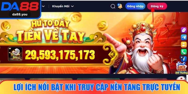 Khám phá lợi ích nổi bật khi truy cập nền tảng trực tuyến
