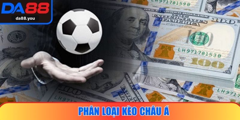 Phân loại kèo Châu Á