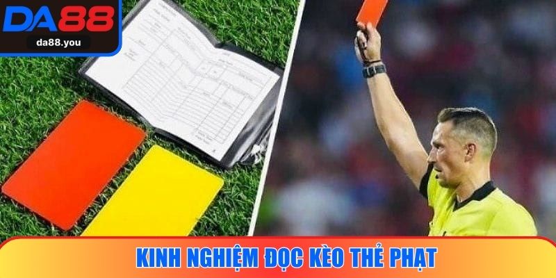 Kinh nghiệm đọc kèo thẻ phạt