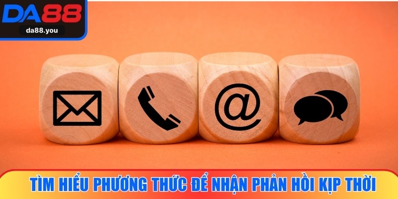 Tìm hiểu phương thức chính xác để nhận phản hồi kịp thời nhanh