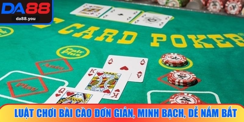 Luật chơi bài Cào đơn giản, minh bạch, dễ nắm bắt cho hội viên
