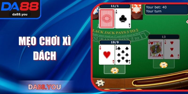 Mẹo Chơi Xì Dách – Bí Quyết Thắng Nhiều Ván Tại Da88