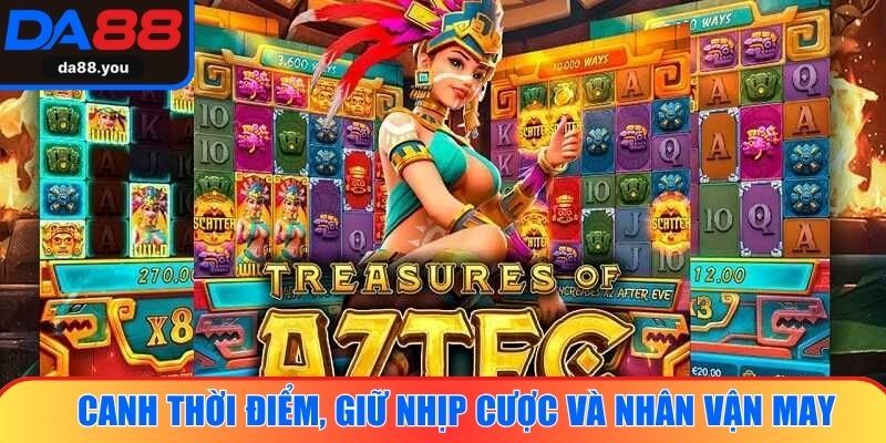 Canh thời điểm, giữ nhịp cược và nhân vận may