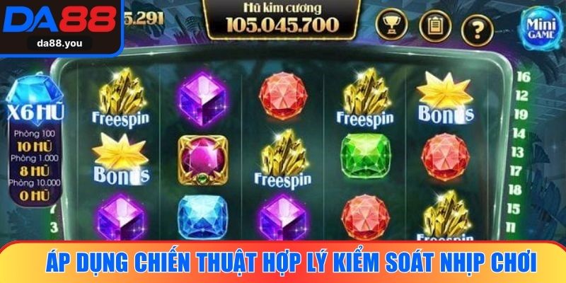 Áp dụng chiến thuật hợp lý kiểm soát nhịp chơi, nắm bắt cơ hội