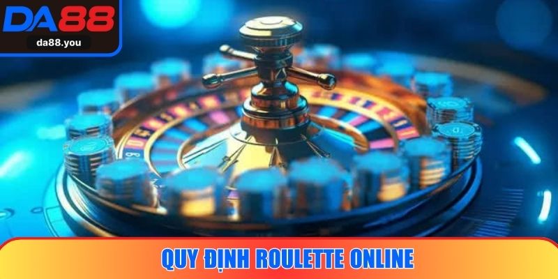 Quy định Roulette online