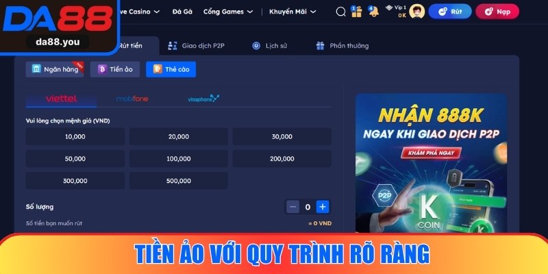Rút tiền Da88 nhanh chóng qua tiền ảo với quy trình rõ ràng