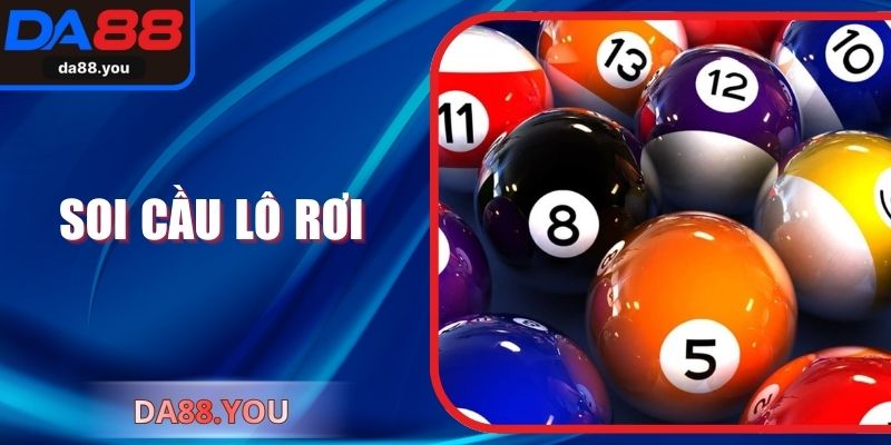 Soi Cầu Lô Rơi – Bí Quyết Dự Đoán Và Tối Ưu Tỷ Lệ Thắng