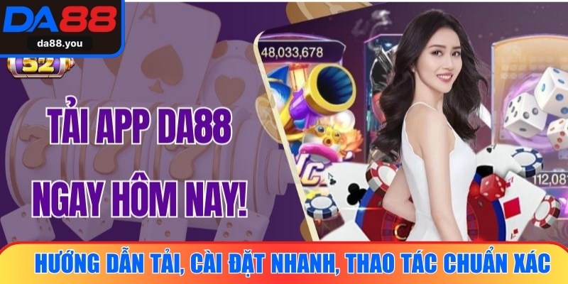 Hướng dẫn tải, cài đặt nhanh, thao tác chuẩn xác, vận hành ổn định