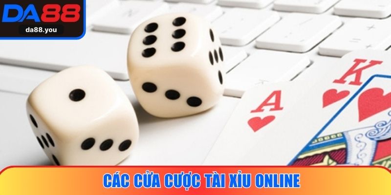 Các cửa cược tài xỉu online