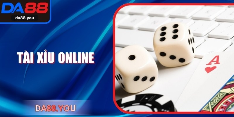Tài Xỉu Online DA88 - Cách Chơi Và Bí Kíp Rinh Thưởng Lớn