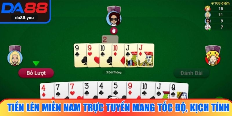 Tiến Lên Miền Nam trực tuyến mang đến tốc độ, kịch tính 