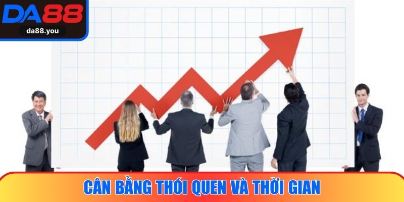 Cân bằng thói quen và thời gian với trách nhiệm người chơi