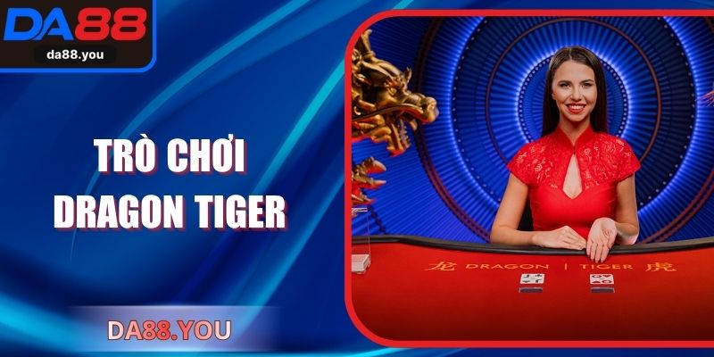 Trò Chơi Dragon Tiger – Đối Đầu Đỉnh Cao Giữa Hai Lá