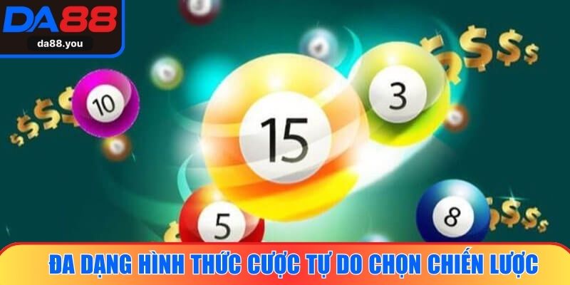 Đa dạng hình thức cược tự do chọn chiến lược phù hợp, giành thưởng